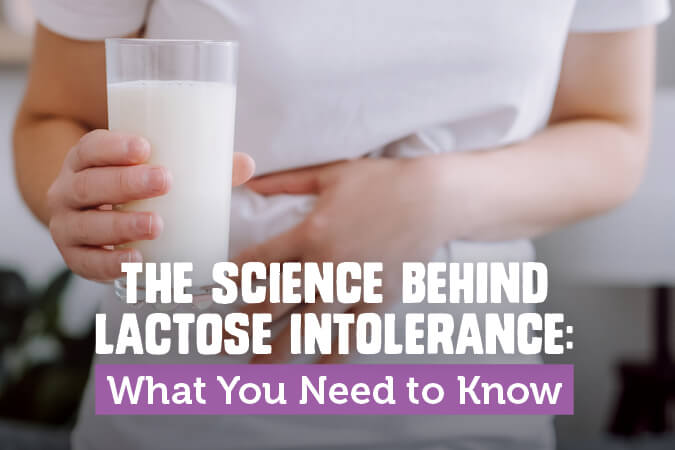 The Science Behind Lactose Intolerance: What You Need to Know
